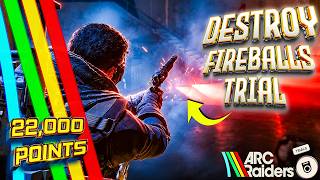 22k Destroy Fireballs Trial SOLO | Full Run