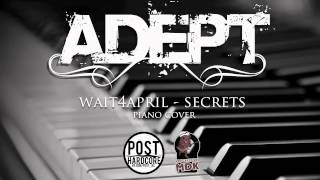 Video thumbnail of "Adept - Secrets | wait4april piano cover"