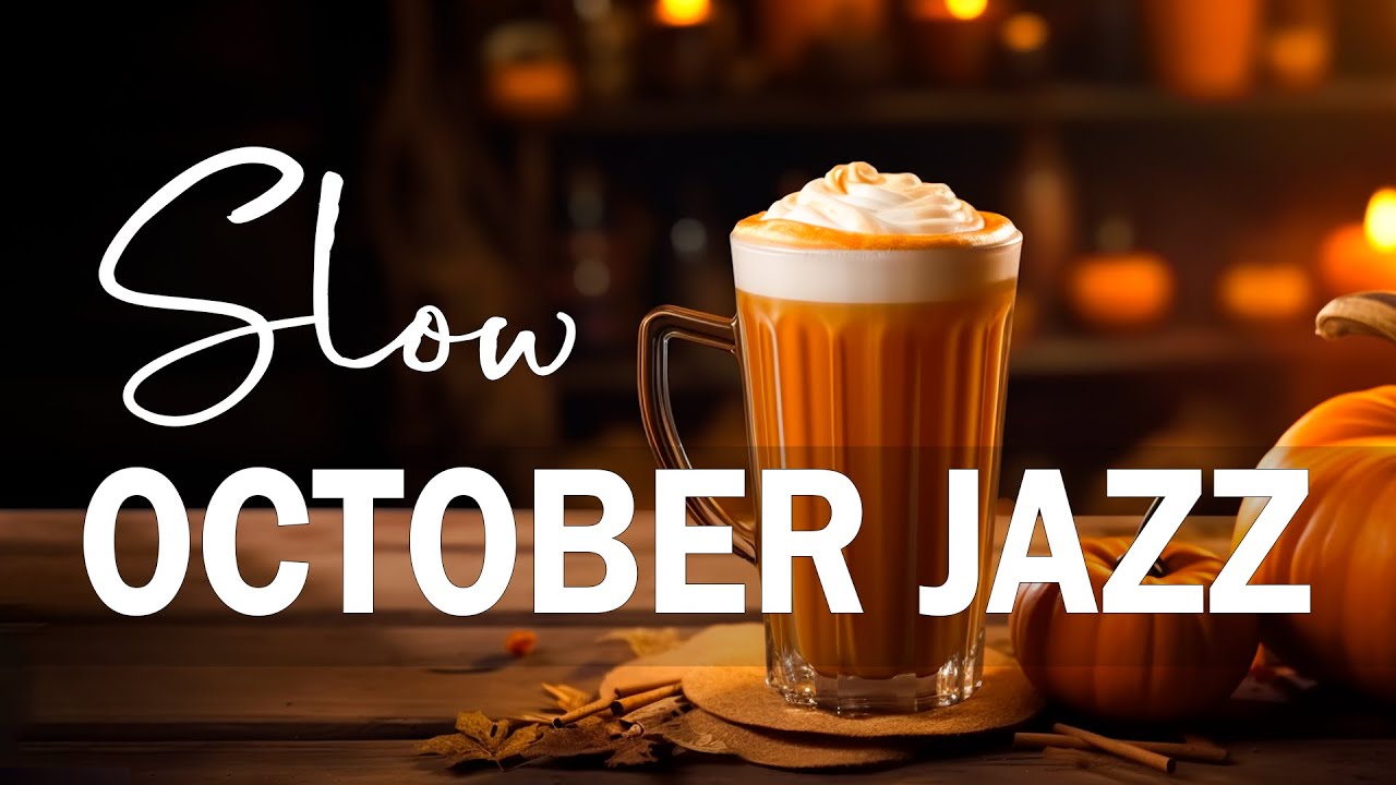 Relax on the Weekend with Slow October Jazz Music A Day Filled with