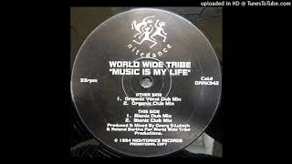 World Wide Tribe - Music Is My Life (Bionic Dub Mix)