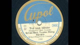 Sylvan Beré, Torsten Hising, Barnkör Willard Ringstrands Orkester - Två små händer