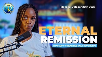 Eternal Remission | 20 Oct 2025 | Rhapsody of Realities Daily Devotional 