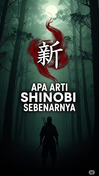 Terungkap! Arti Shinobi yang Selama Ini Disembunyikan Sejarah! #ninjasejati #ninja