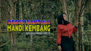 MANDI KEMBANG - DESSY SANTHIA  (  Musik Video )