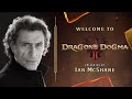 Welcome to dragons dogma 2  presented by ian mcshane