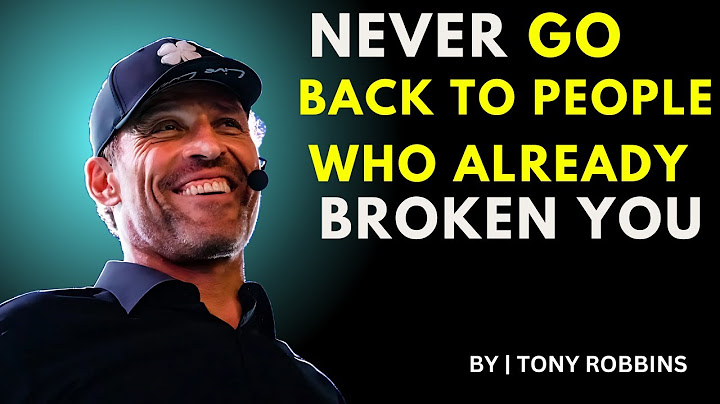 NEVER GO BACK TO SOMEBODY WHO ALREADY BROKEN YOU||BEST MOTIVATIONAL SPEECH||TONY ROBBINS