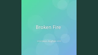 Broken Fire