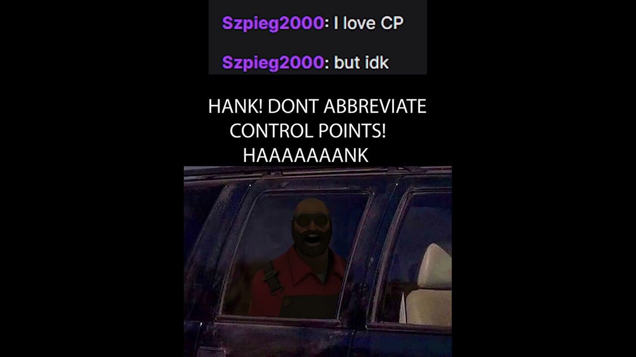 HANK! DON'T ABBREVIATE CONTROL POINTS!