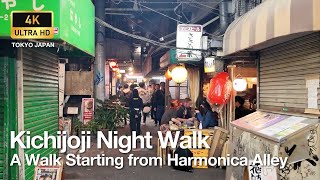 Kichijoji Night Walk [4K Tokyo Japan] Starting from Harmonica Alley