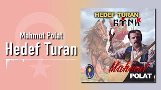 Mahmut Polat - Hedef Turan