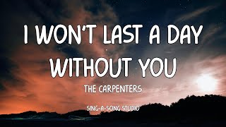 Miniatura de vídeo de "The Carpenters - I Won't Last A Day Without You (Lyrics)"