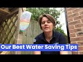 Our Best Water Saving Tips