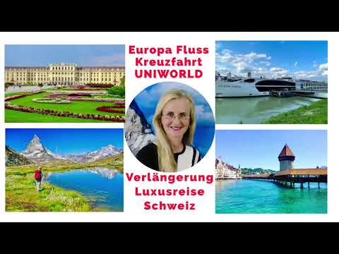 UNIWORLD Flusskreuzfahrt Europa & Luxusreise Schweiz