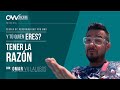 OMAR VILLALOBOS / PERSONALIDAD / TENER LA RAZON / Consultorio Live