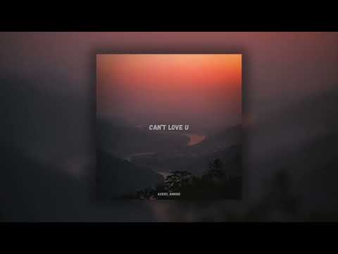 Axero, amodio - can't love u
