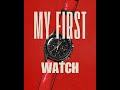 MY FIRST WATCH #shorts