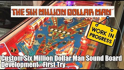 Bally AS-2518-32 Six Million Dollar Man Custom Pinball Sound Board #24: First Try