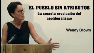 El Pueblo sin Atributos. La silenciosa revolución del neoliberalismo