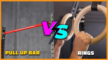Pull up Bar vs Rings