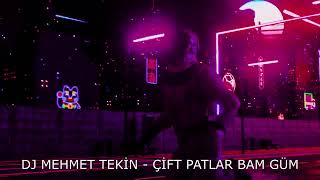 Dj Mehmet Tekin - Çift Patlar - Bam Güm :D - Original Mix Resimi