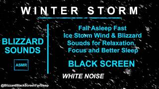 Fall Asleep Fast No Ads | Ice Storm Wind &amp; Blizzard Sounds for Relaxation, Focus and Better Sleep