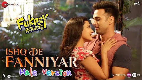 Ishq De Fanniyar (Male Version) | Fukrey Returns (2017) | Sharib & Toshi