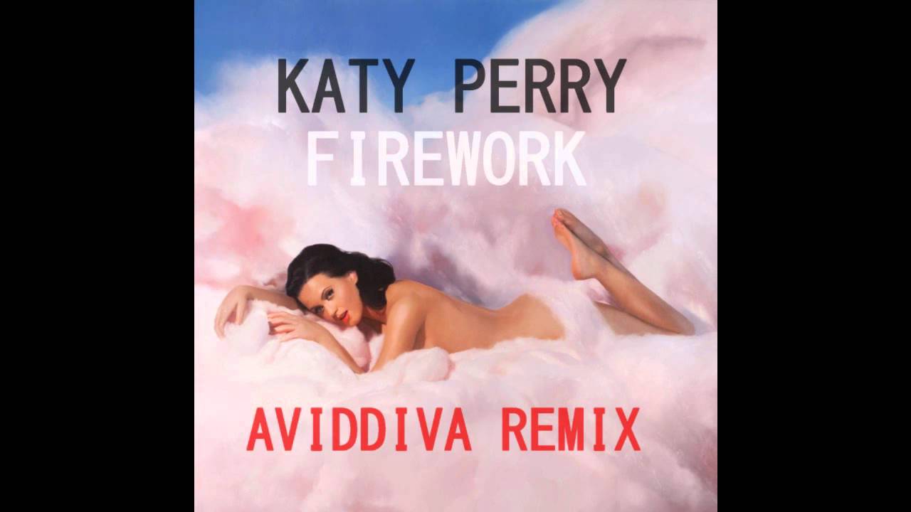 Katy Perry -  Firework (Aviddiva Remix)
