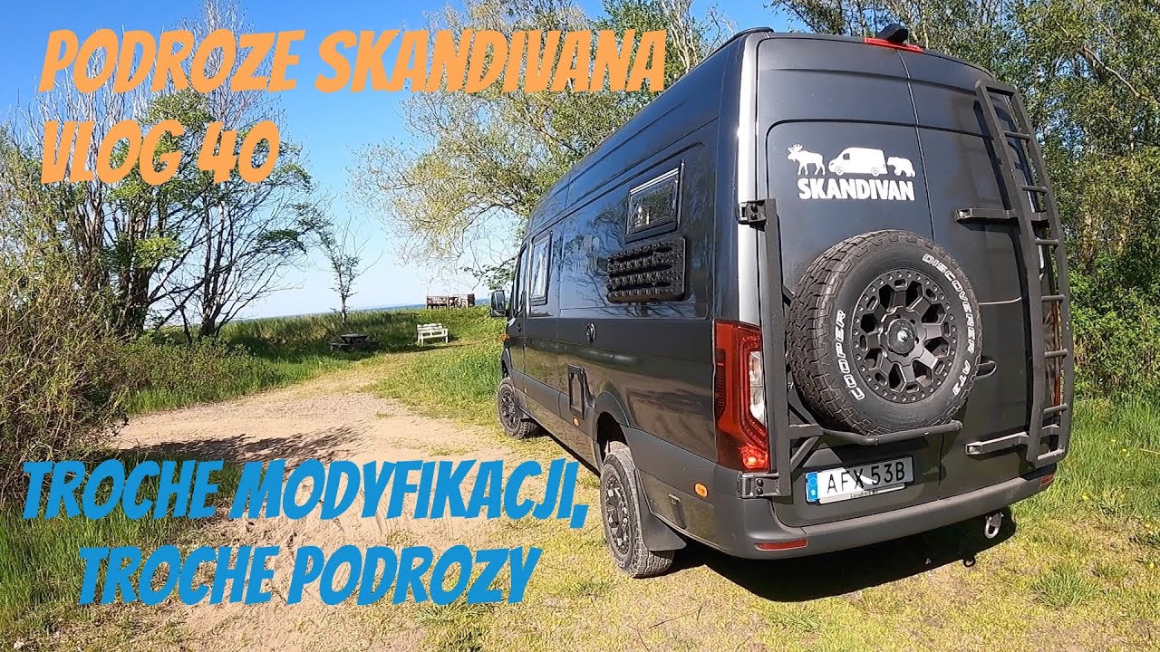 Podróże Skandivana - Vlog 40: Modyfikacje kampera, spotkanie z widzami, podróże :D