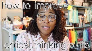 How To Improve Critical Thinking Skills