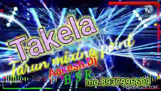 🥁🥁Takela 🥁🥁🎛Remixe 🎧song📓 Dj Aakash🎶🎵 fast 🎼rimix🎚 🎸Tarun🎤 Remixe🎤 point 🎸 Resimi