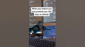 That Moment You Pushed Your API Keys to GitHub 😱💻