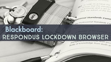 Blackboard: Respondus Lockdown Browser
