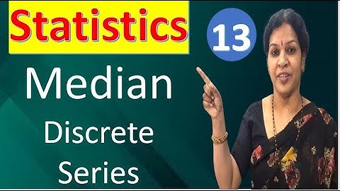 13. "Median Calculation - Discrete Series" from Statistics Subject