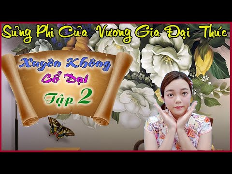 Video SỦNG PHI CỦA VƯƠNG GIA ĐẠI THÚC - [Tập 2] - Truyện... - youtube