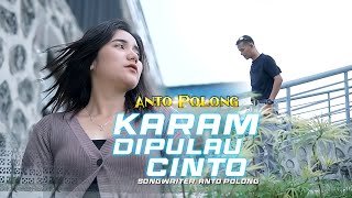 KARAM DIPULAU CINTO Lagu Dangdut Minang Terbaru by Anto Polong [   ]