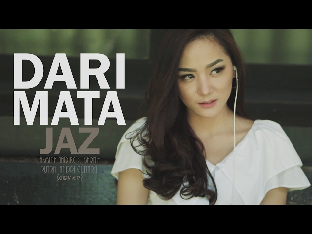 Dari Mata - Jaz (Jasmine, Bernie, Putra, Andri Guitara) cover class=