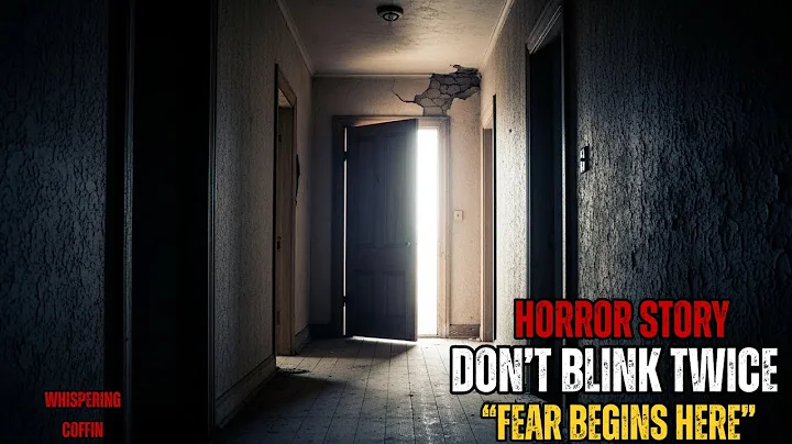 Don’t Blink Twice  A Spine-Chilling Horror Story