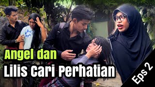 EPS 2, Angel dan Lilis Cari Perhatian (DUSUN LANTAM)