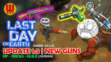 UPDATE 1.5 NEW GUNS - Last Day on Earth Android Gameplay Part 16
