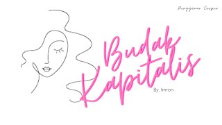 Cerita Kehidupan Budak Kapitalis