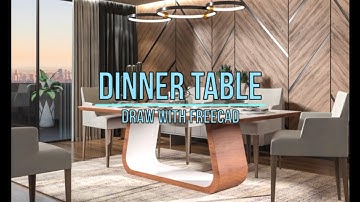 FREECAD - Drawing a Dinner table