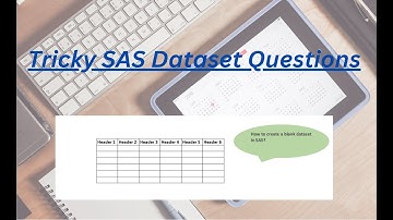 SAS Tricky Questions (Blank Dataset)