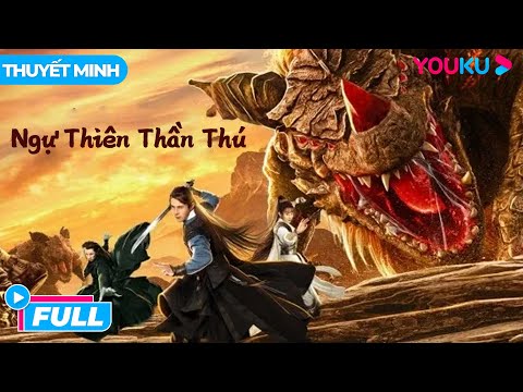 Video [THUYẾT MINH] Ngự Thiên Thần Thú - The Holy Beasts |... - youtube