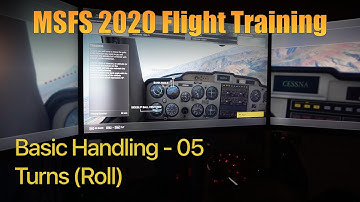 MSFS 2020 Flight Training - Basic Handling 05 - Turns (Roll) - A Grade