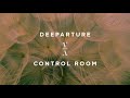 Deeparture - Control Room