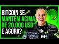 BITCOIN SE MANTÉM ACIMA DE 20.OOO USD E AGORA? EP:388