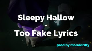 Sleepy Hallow - Too Fake Lyrics [ prod by @mariodrilly ]
