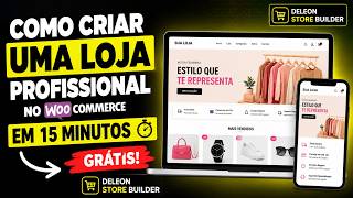 Como Criar uma Loja Profissional no WooCommerce em 15 Minutos GRÁTIS