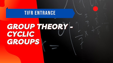 Group Theory | TIFR Entrance Math GS 2019 True False 17 | Properties of Cyclic Groups