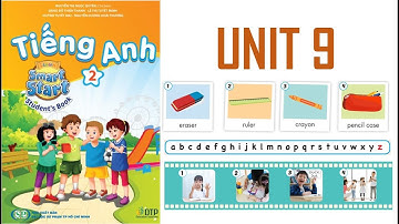 [TIẾNG ANH 2] [MỚI 2021]  SMART START 2 - Unit 9. CLASSROOM ACTIVITIES (Những hoạt động trong lớp)